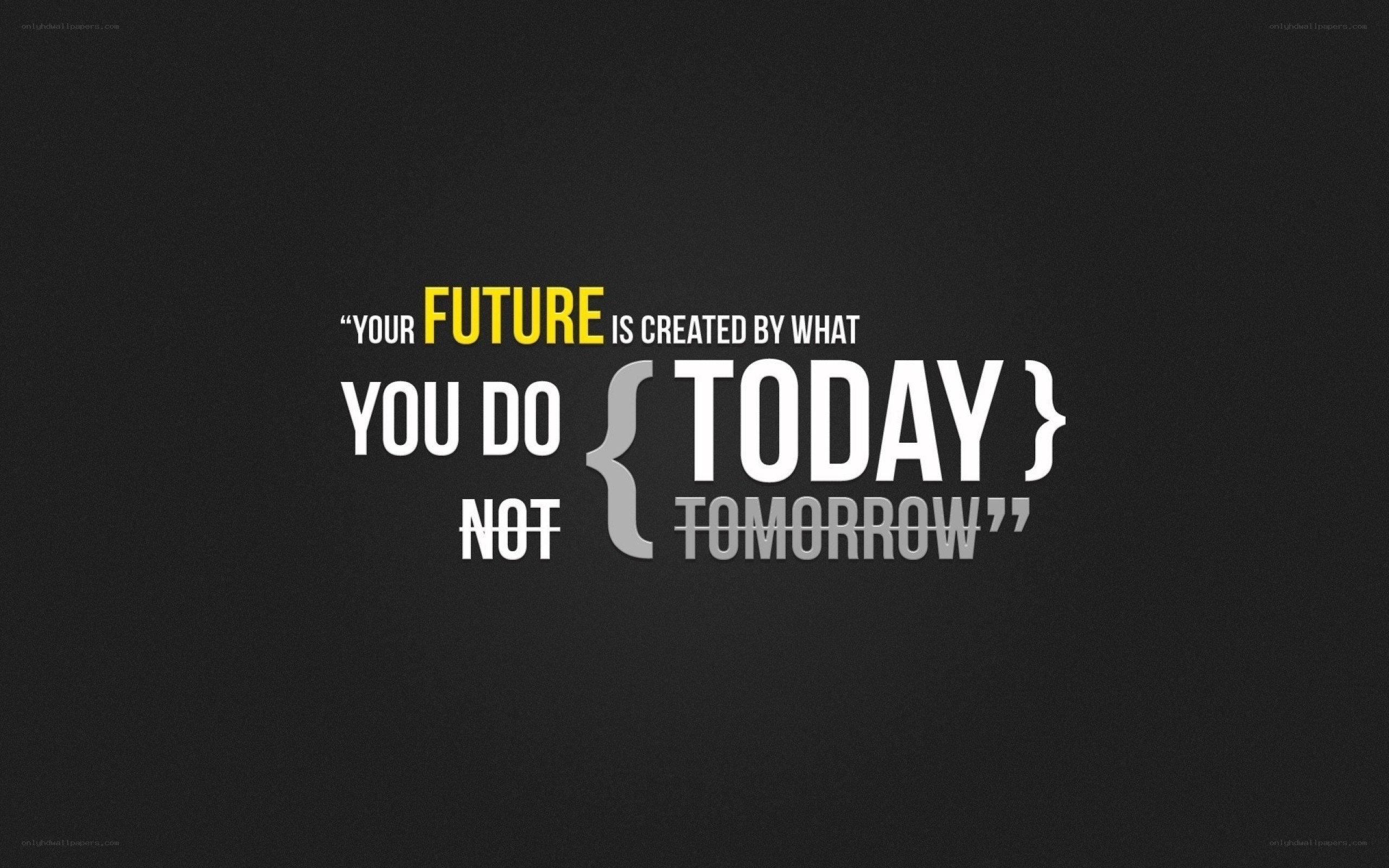 quote about future and today