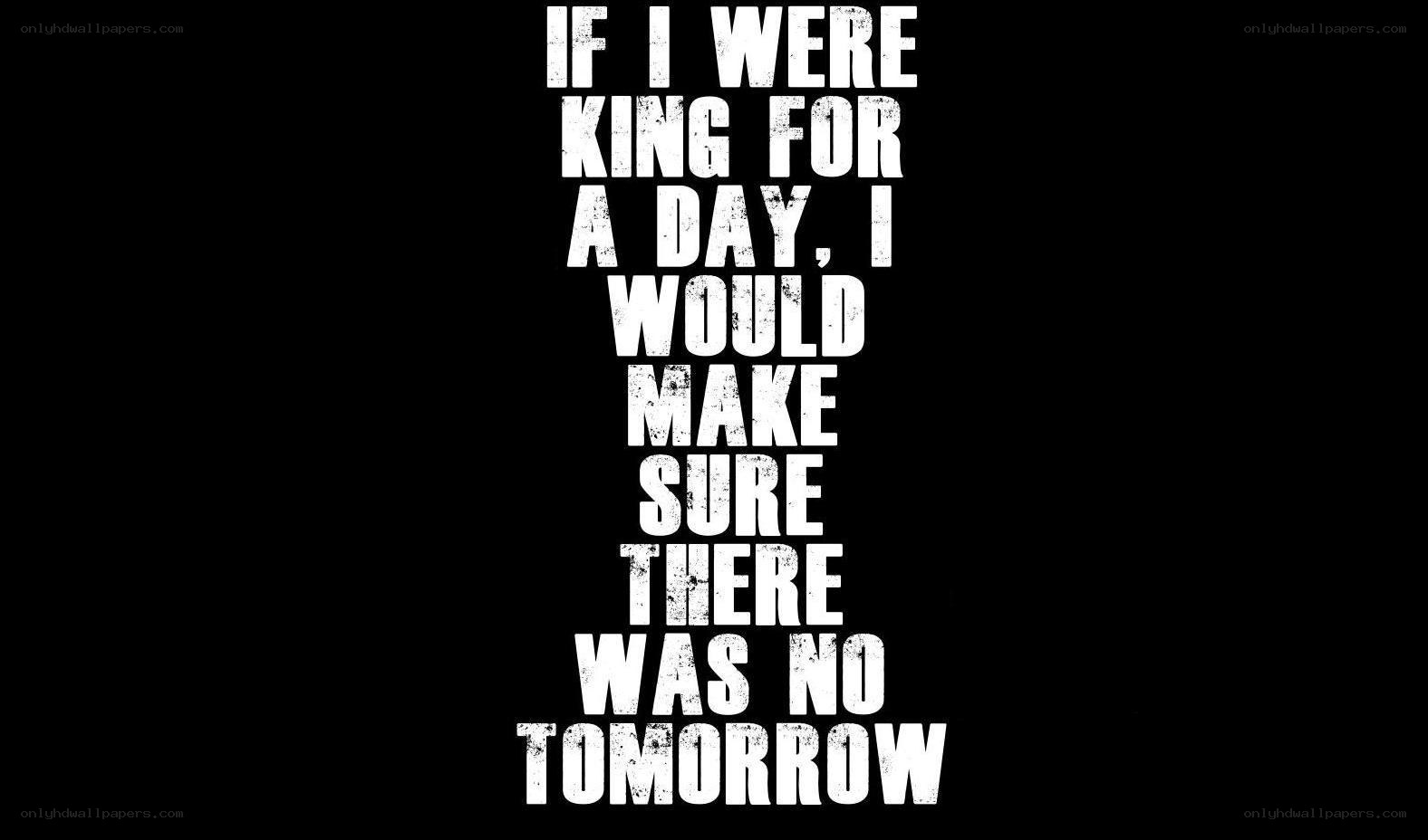 quote about kingship and tomorrow