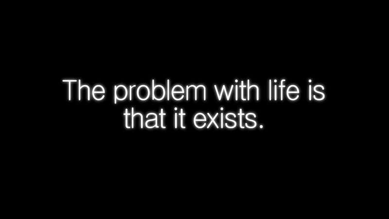 quote about life existence