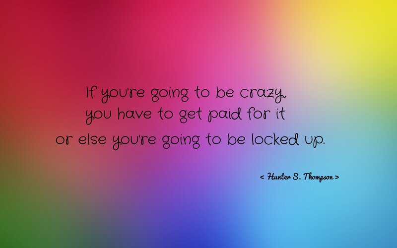 quote about madness and payment