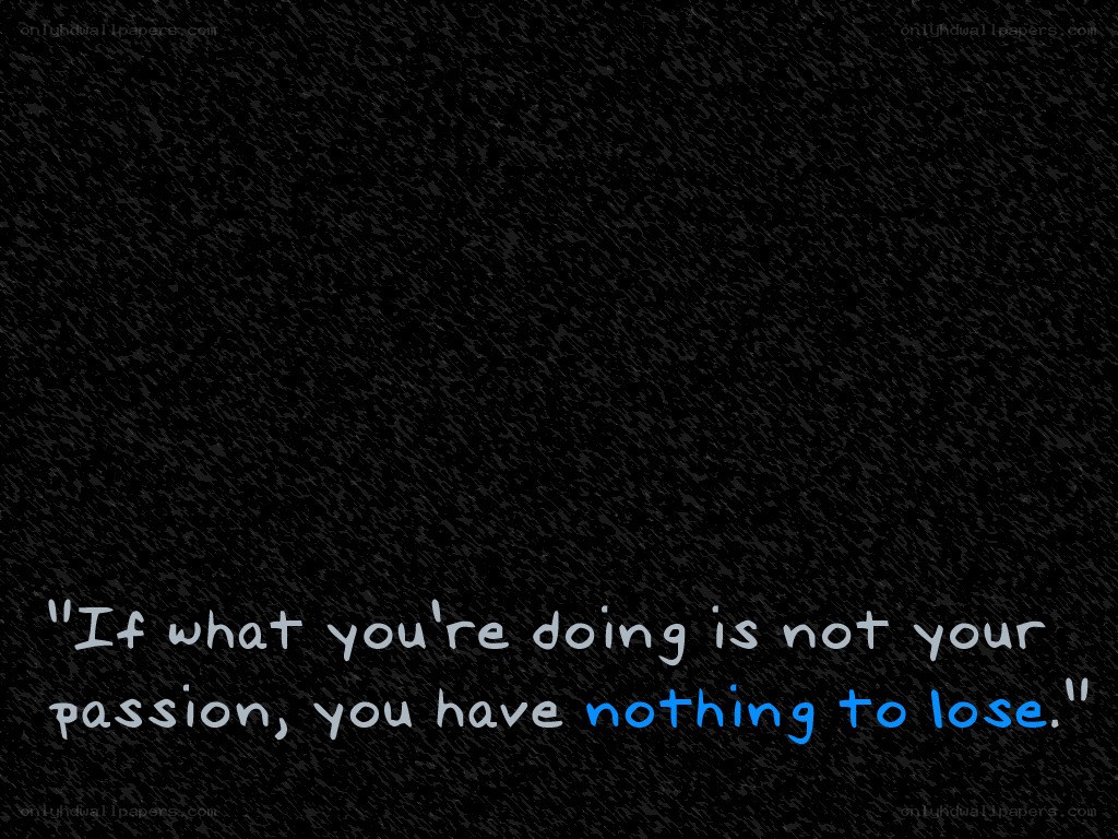 quote about passion and loss