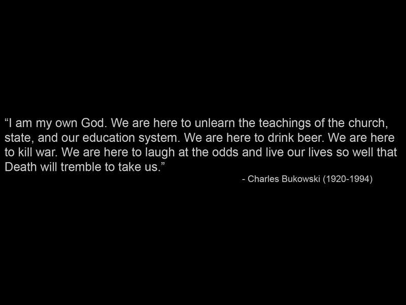 Quote by Charles Bukowski