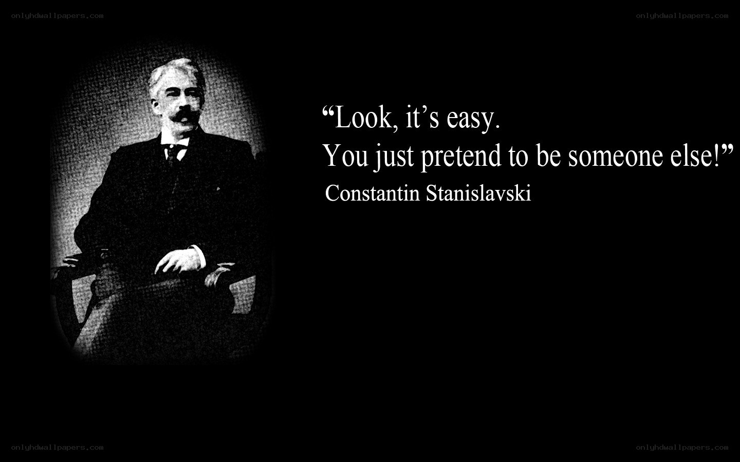 Quote by Constantin Stanislavski