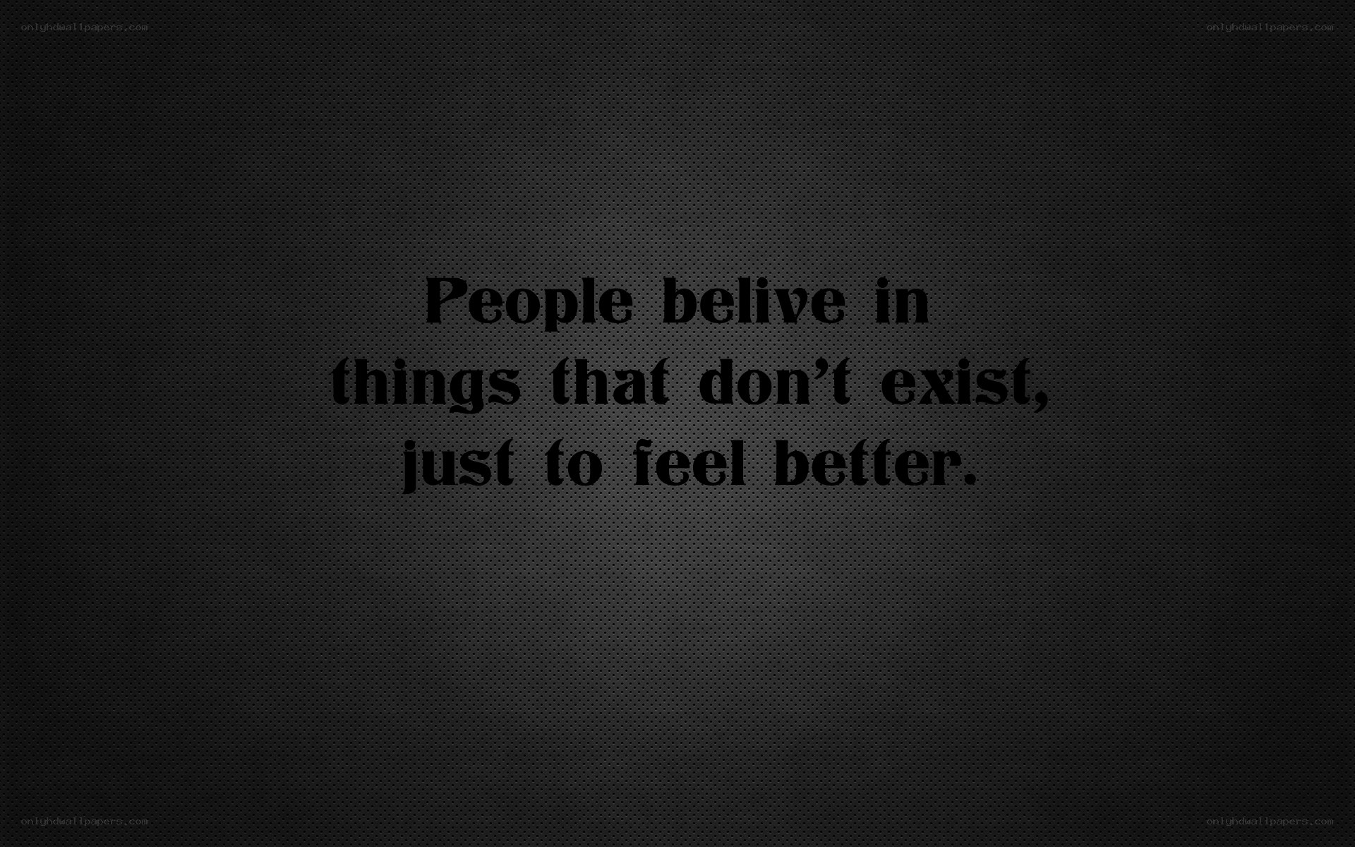 quote on belief and existence