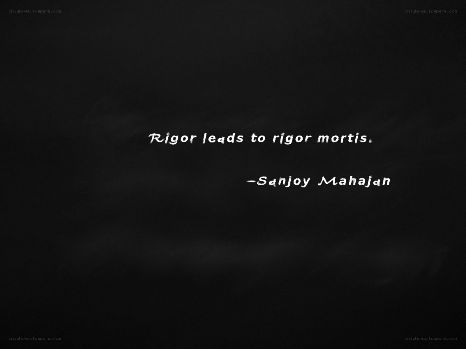 quote on rigor and mortality