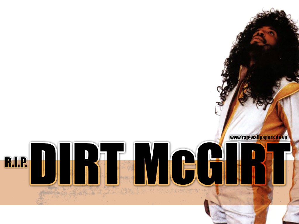 R.I.P. Dirt McGirt