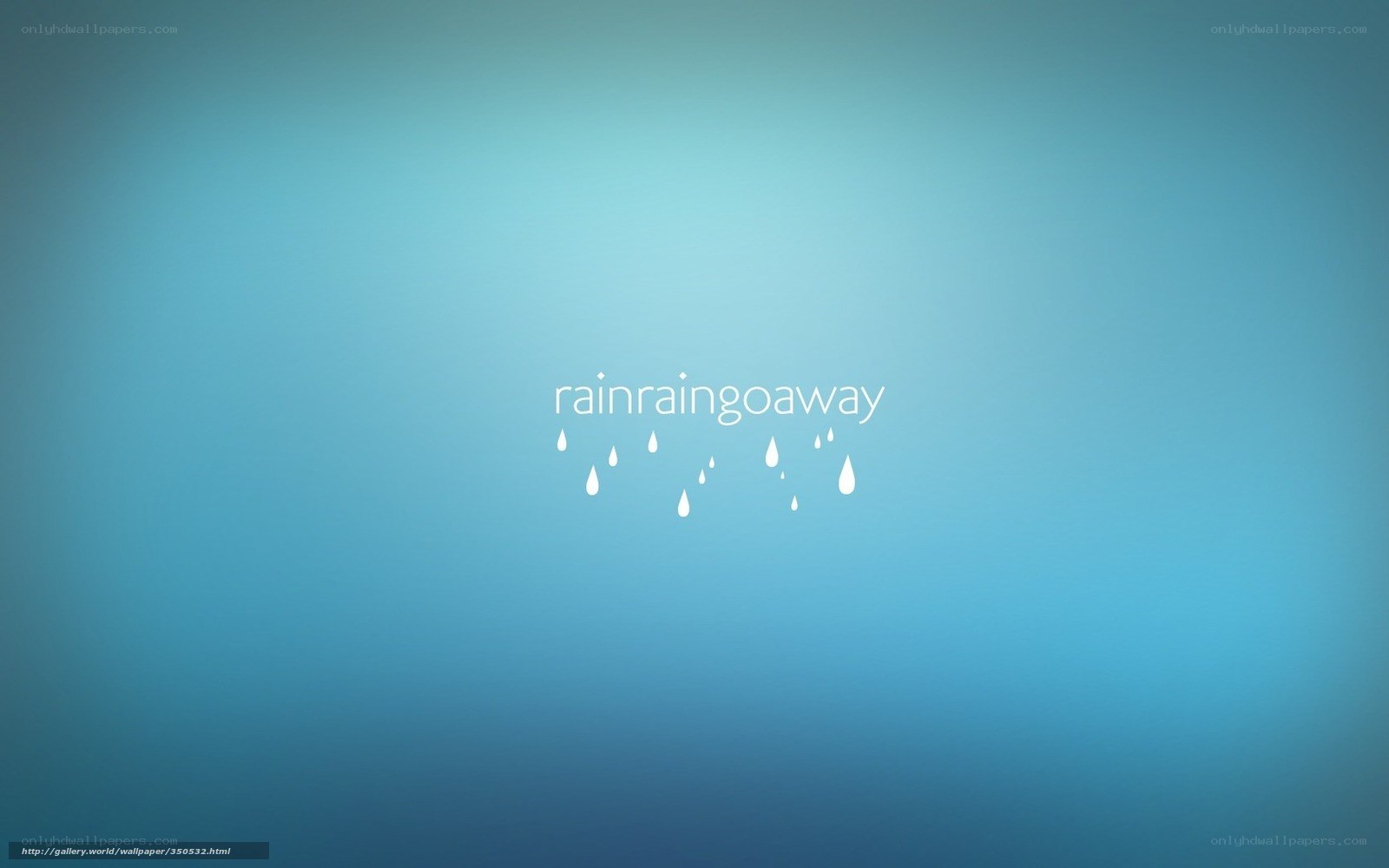 rain rain go away wallpaper