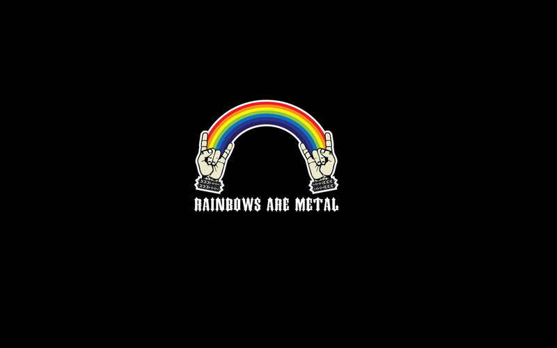 rainbows are metal