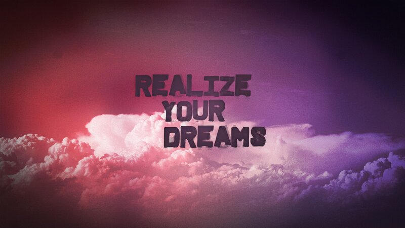 realize your dreams text