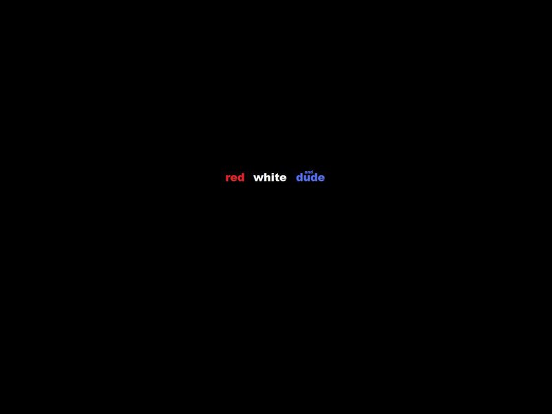 red white and dude text