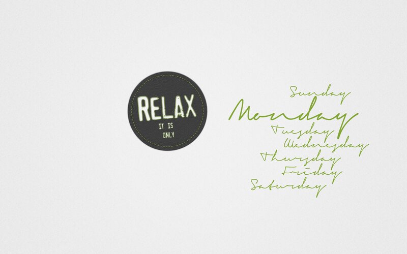 Relax it is only Monday