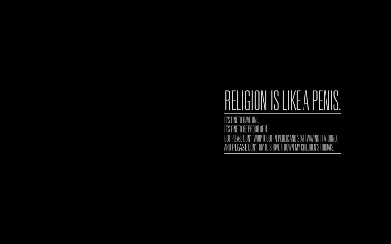 Religion is like a penis