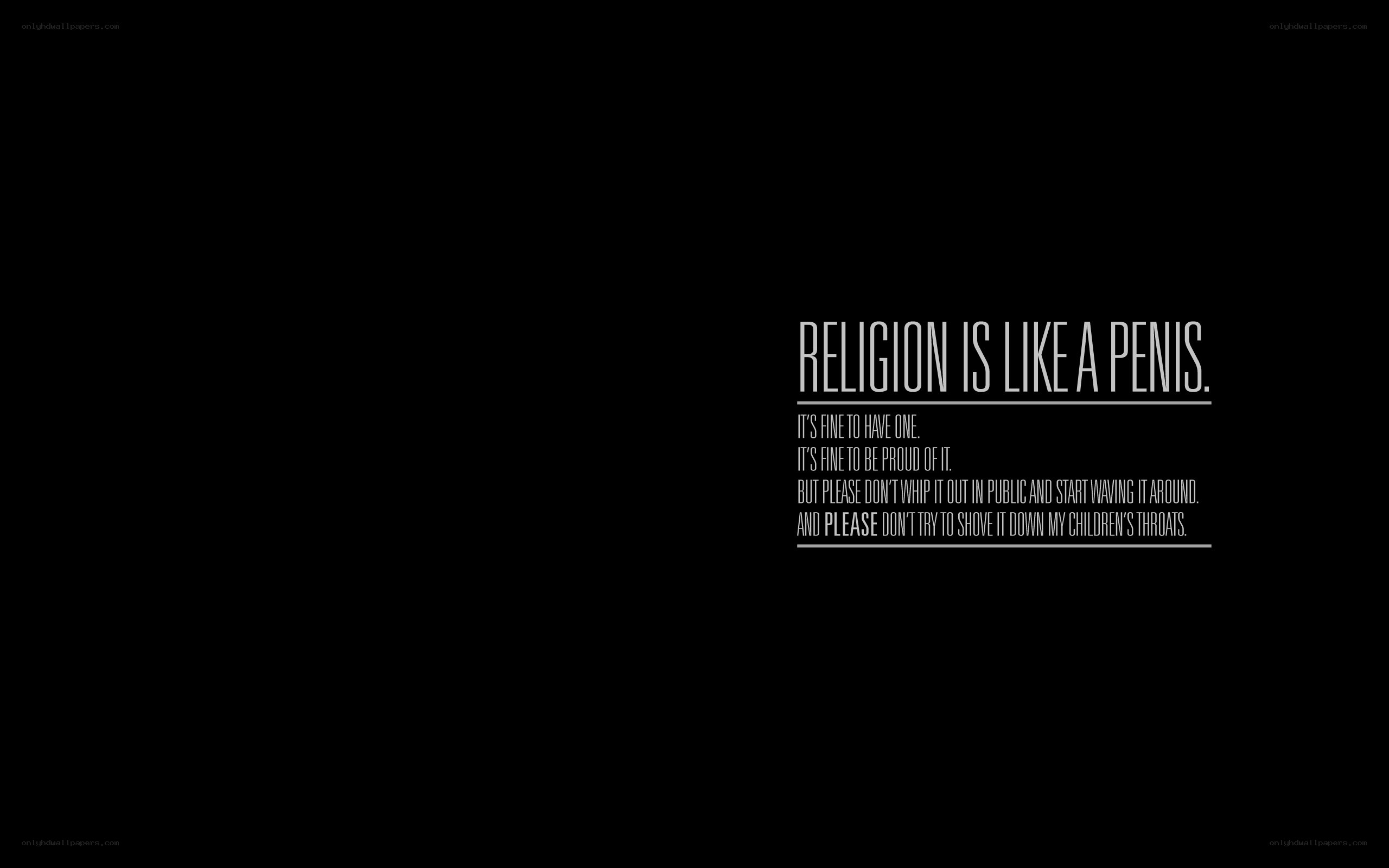 Religion is like a penis