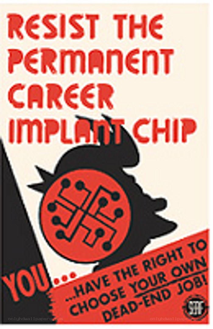 Resist the permanent career implant chip