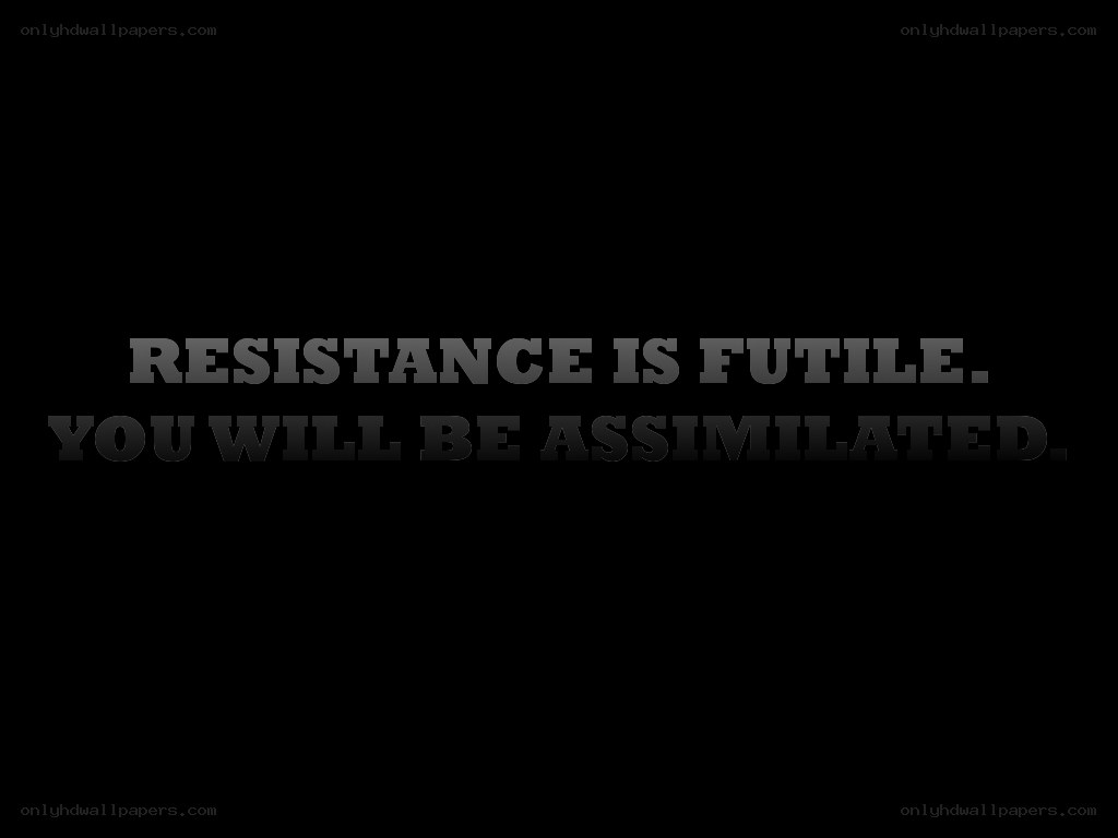 Resistance is futile message