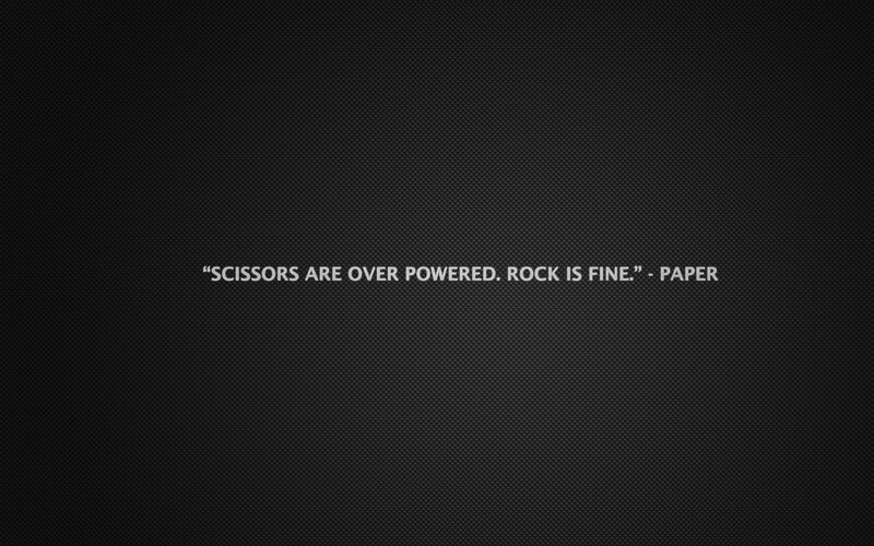 Rock beats scissors quote