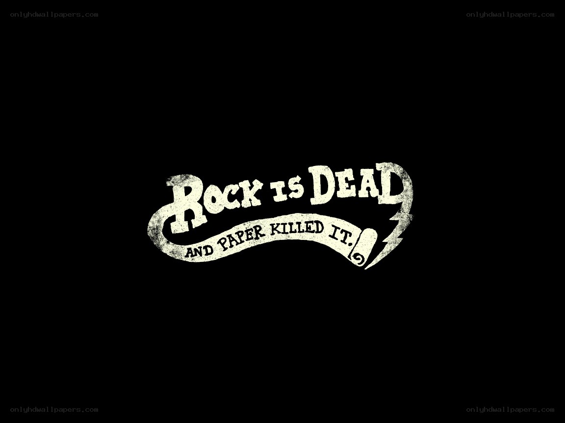 rock is dead and paper killed it