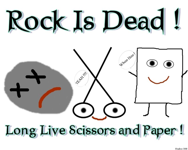 Rock Is Dead! Long Live Scissors and Paper!