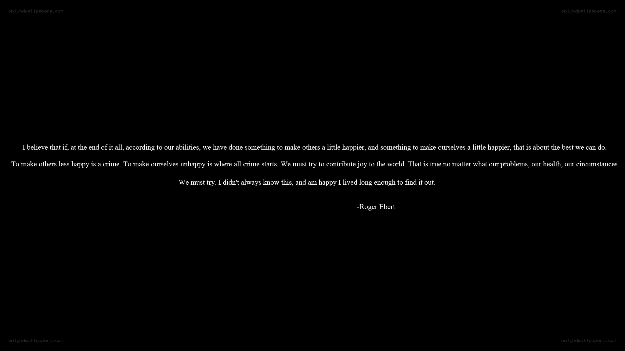 Roger Ebert quote on happiness