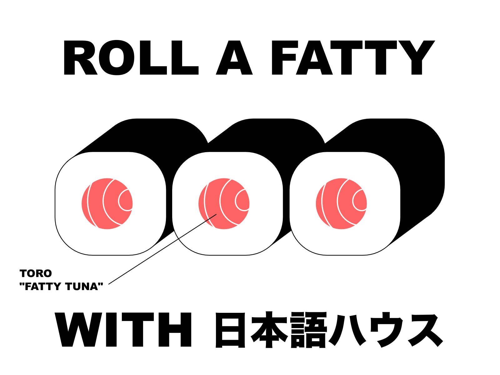 Roll a Fatty with Japanese