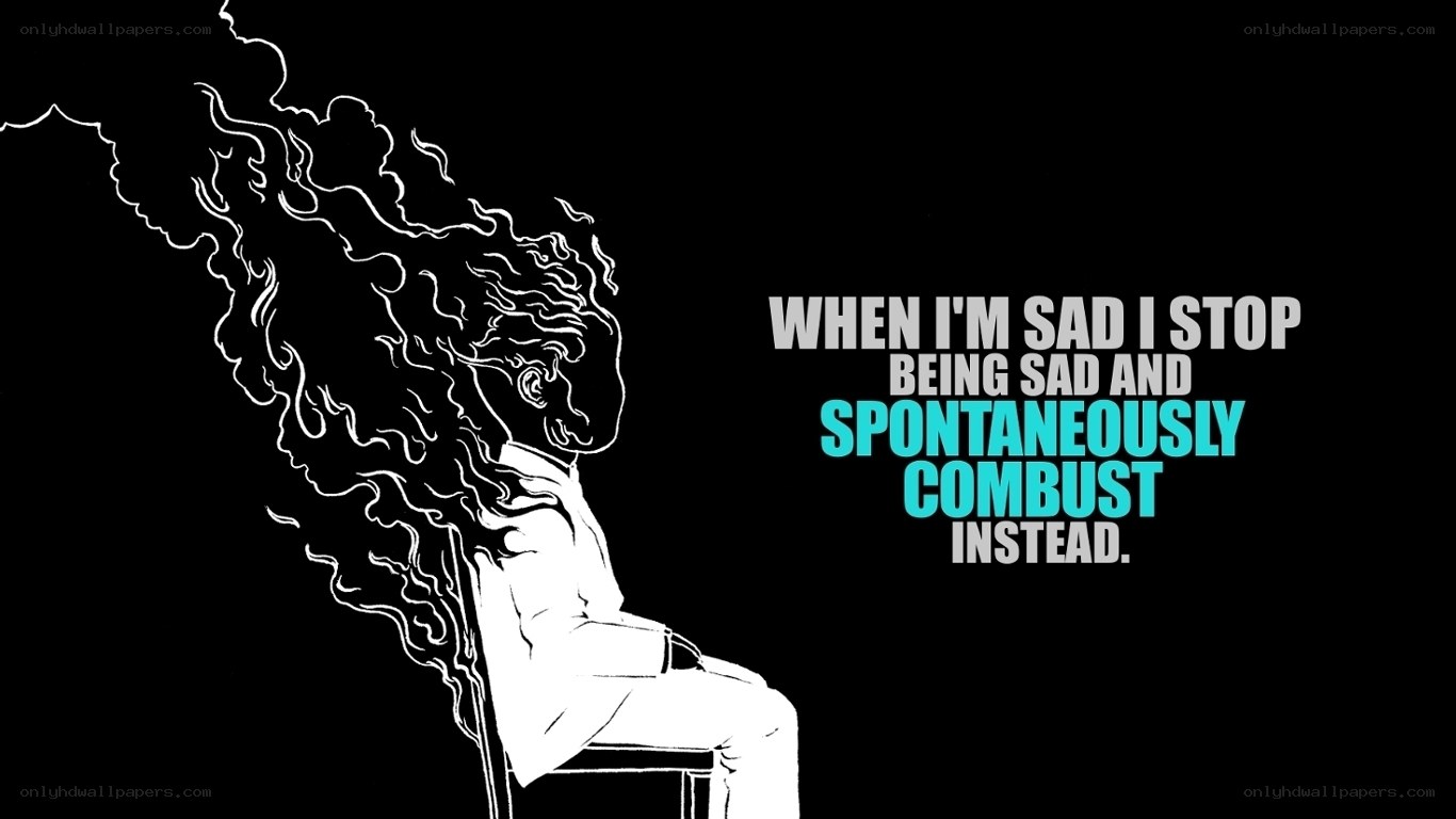 sadness turns to combustion