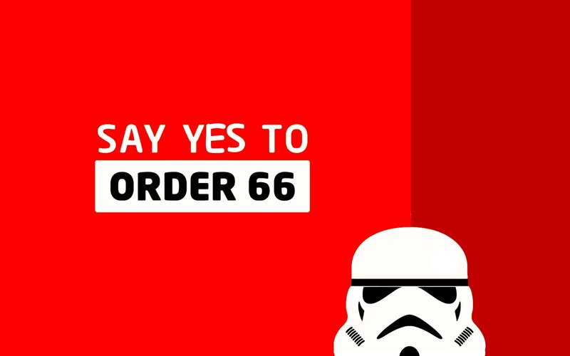 Say Yes to Order 66