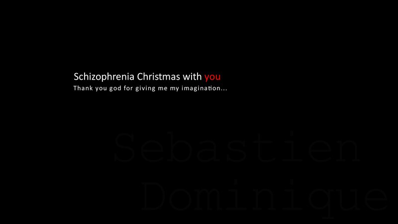Schizophrenia Christmas with you
