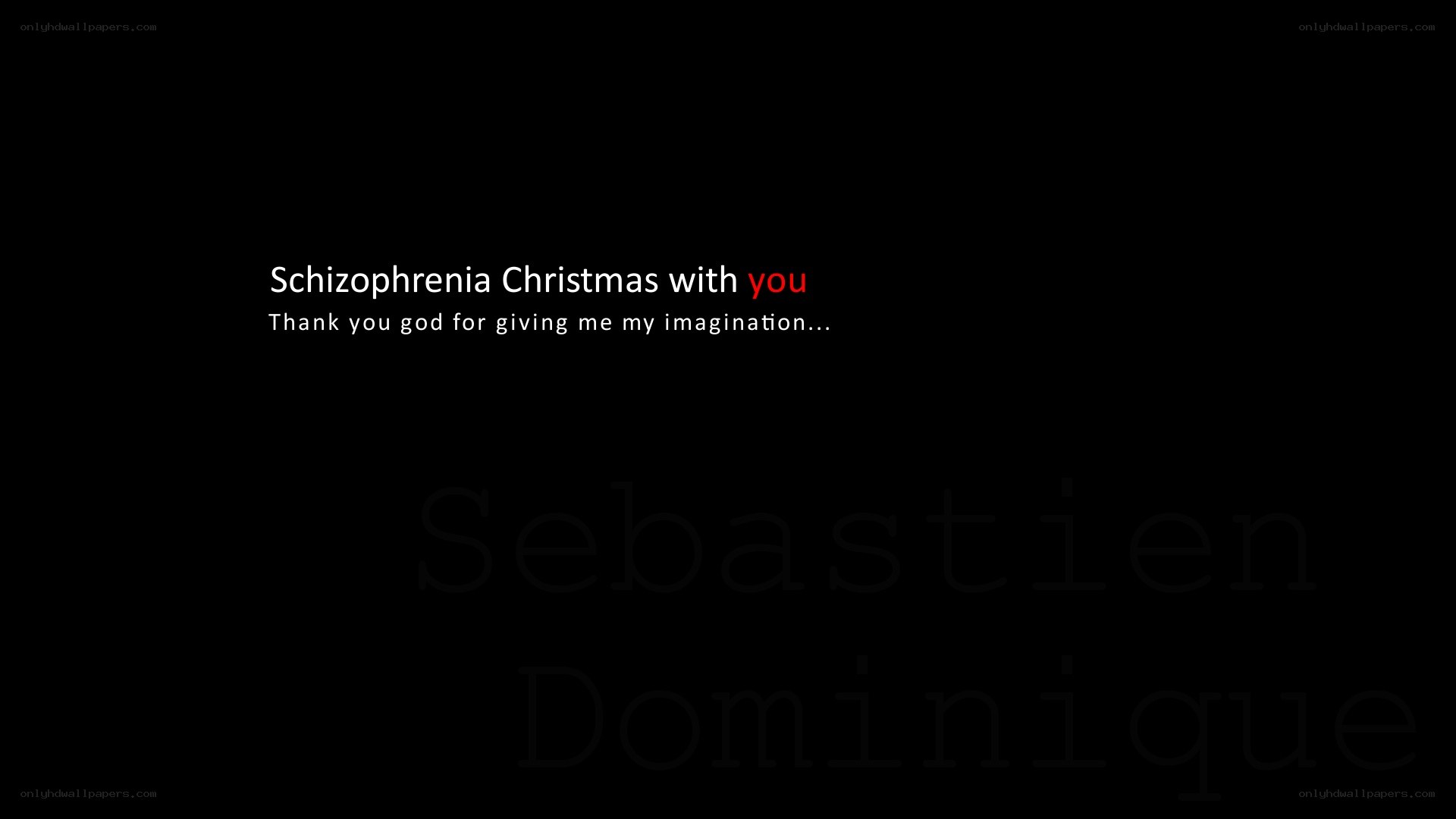 Schizophrenia Christmas with you
