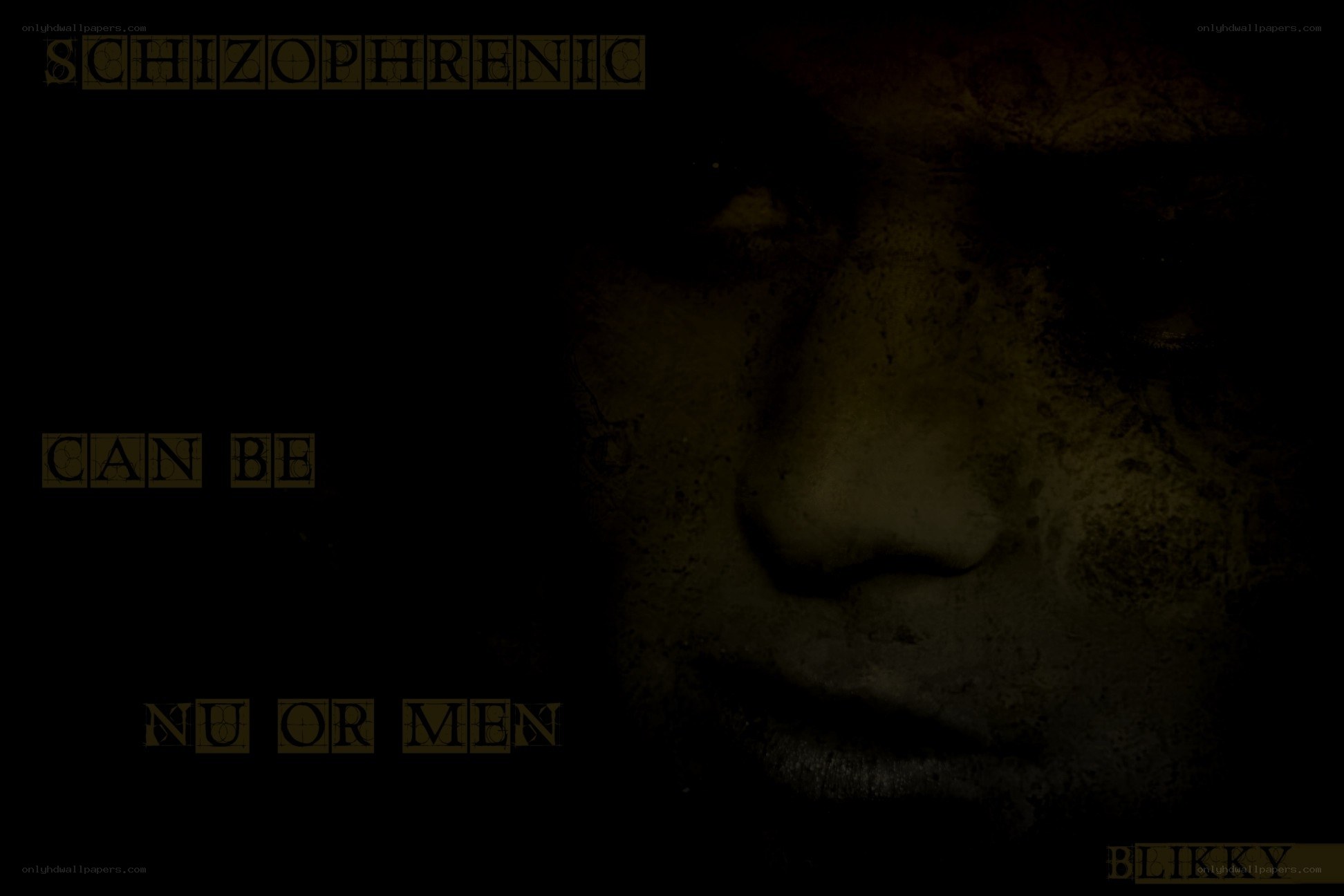 Schizophrenic can be nu or men