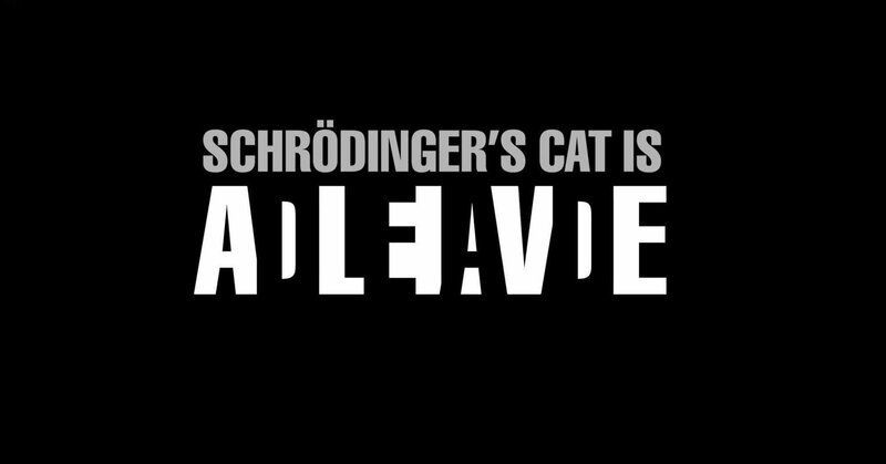 Schrödinger's cat is alive