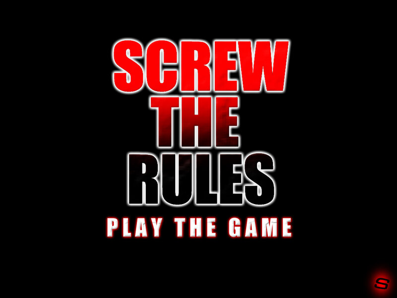 Screw the Rules game title