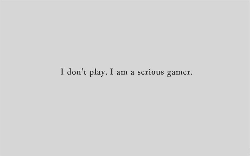 serious gamer statement