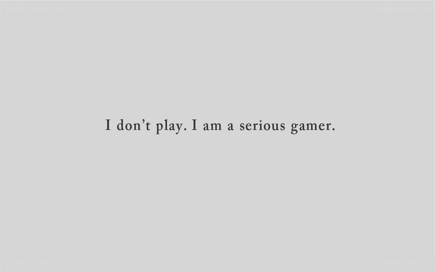 serious gamer statement