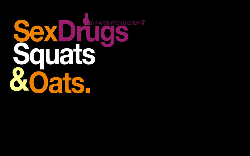 Sex Drugs Squats & Oats