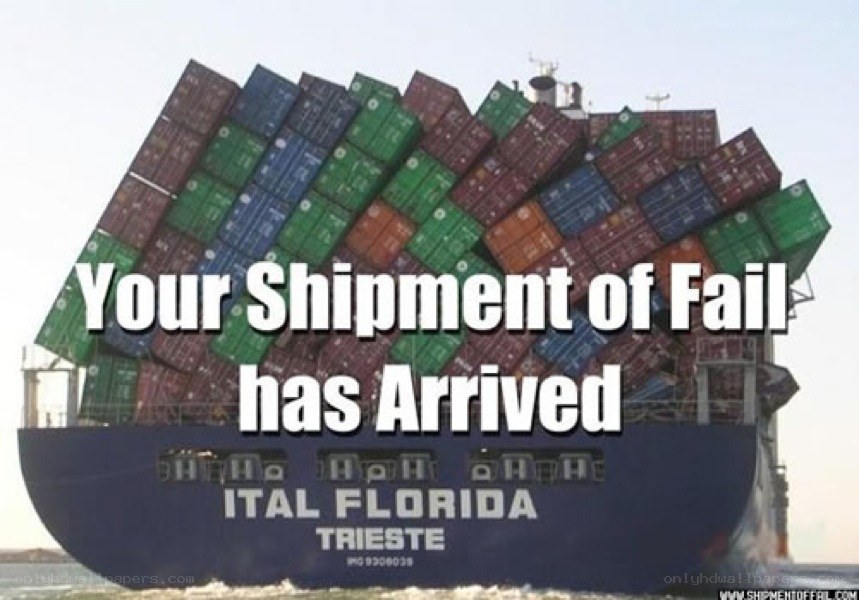 Shipment of Fail has Arrived