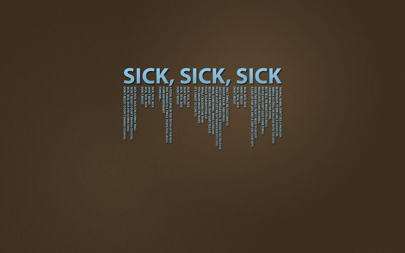 Sick, Sick, Sick text art