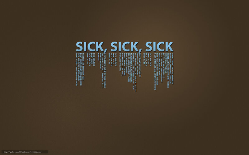 Sick, Sick, Sick text art