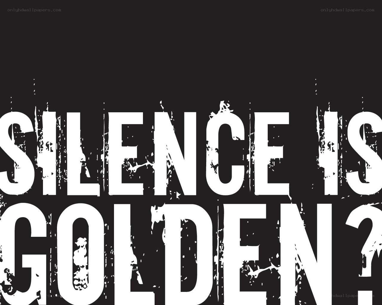 Silence is Golden text