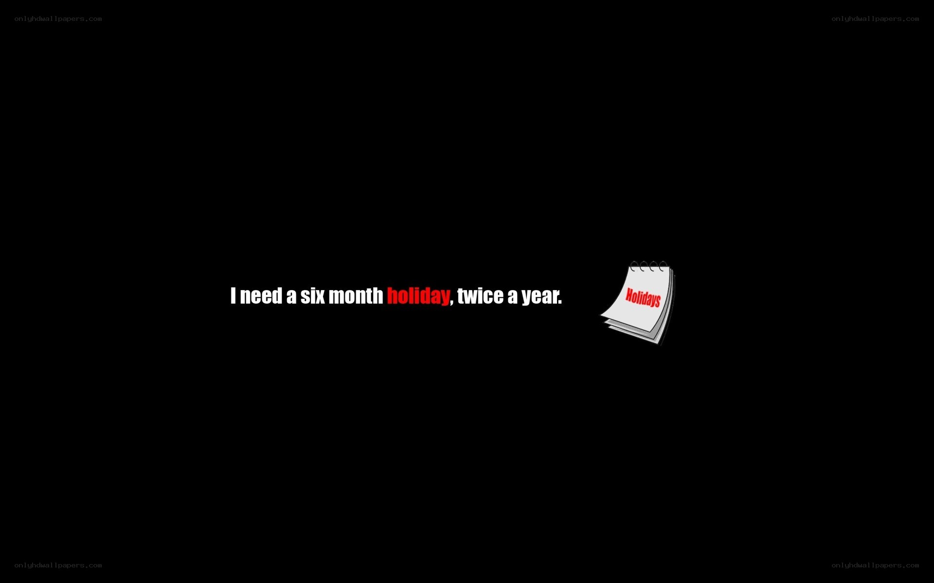 six month holiday quote