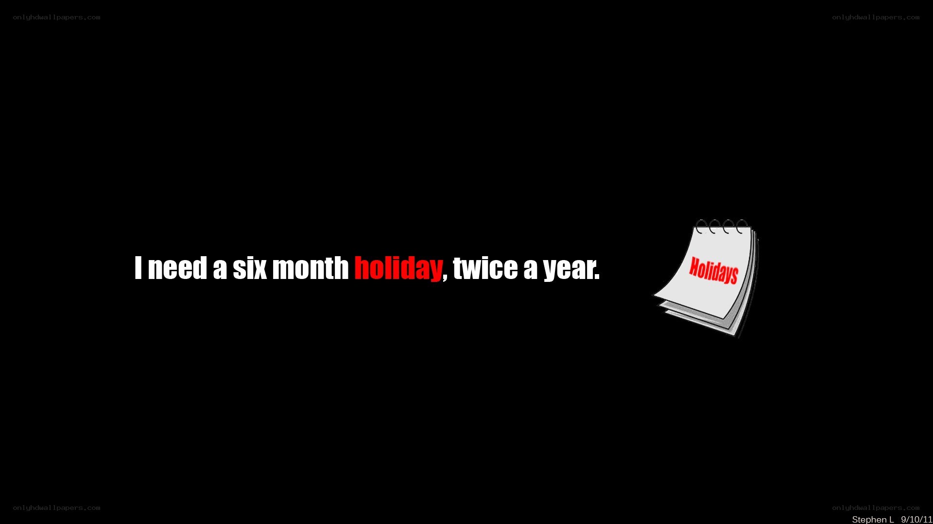 six month holiday quote