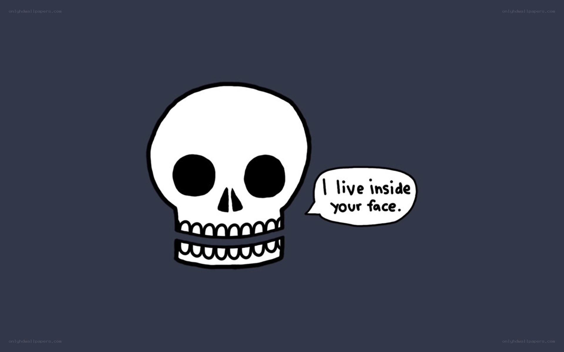 skull says I live inside your face