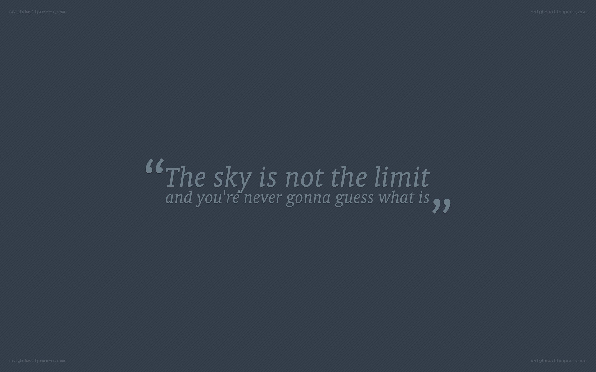 sky is not the limit