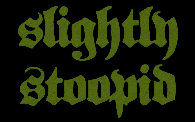 slightly stoopid text