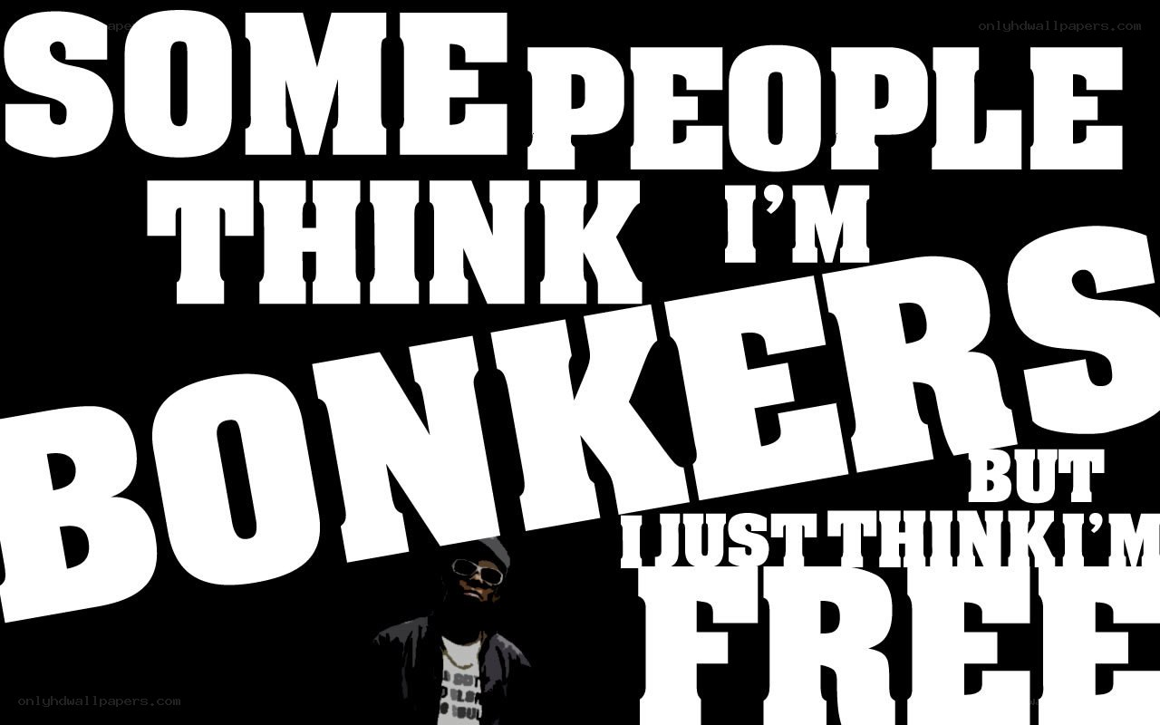 some people think i'm bonkers