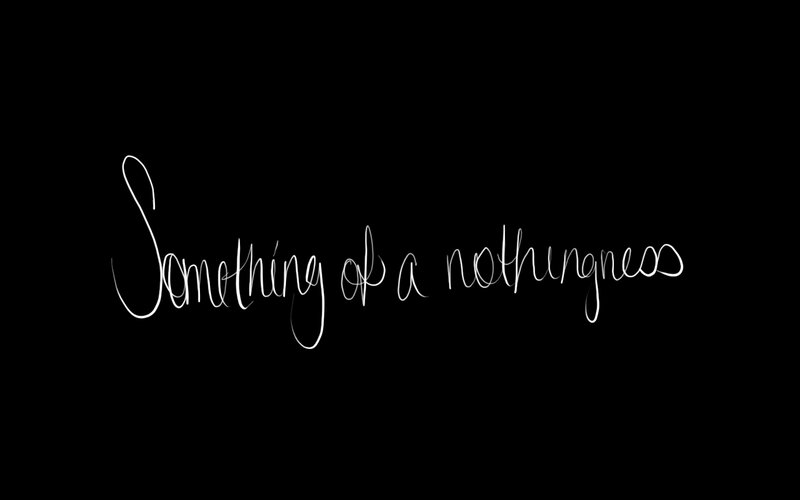 Something of a nothingness