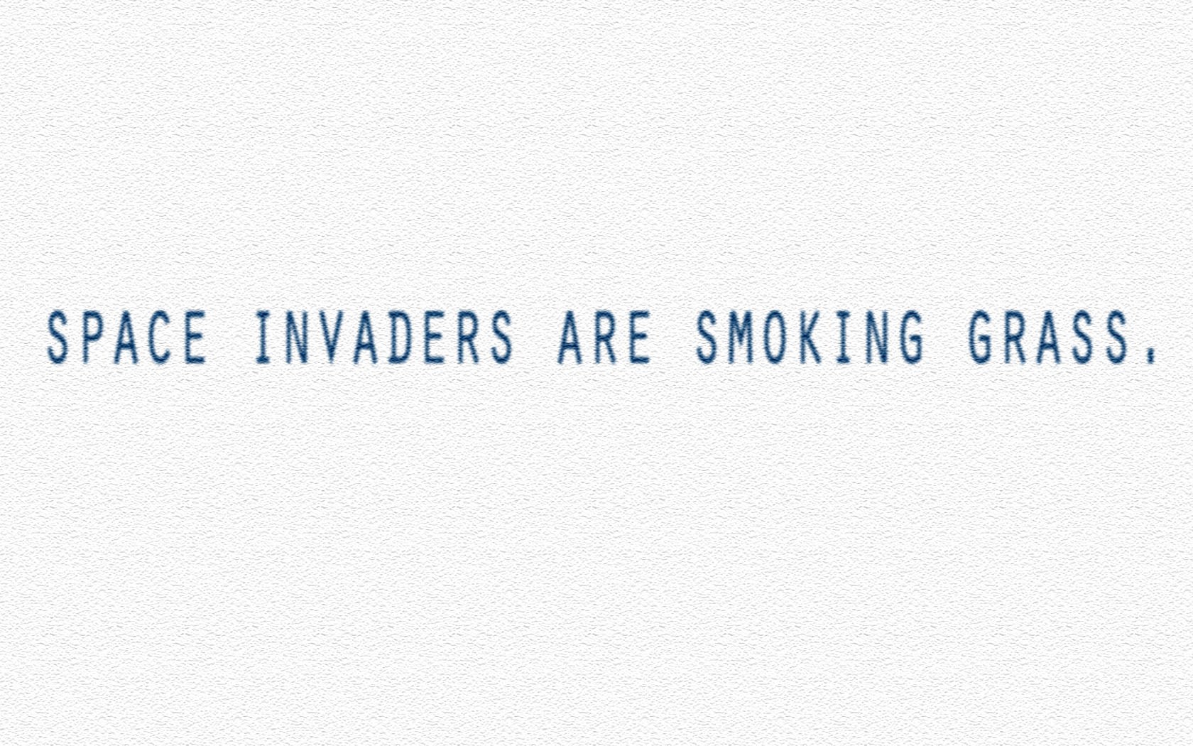 Space invaders smoking grass