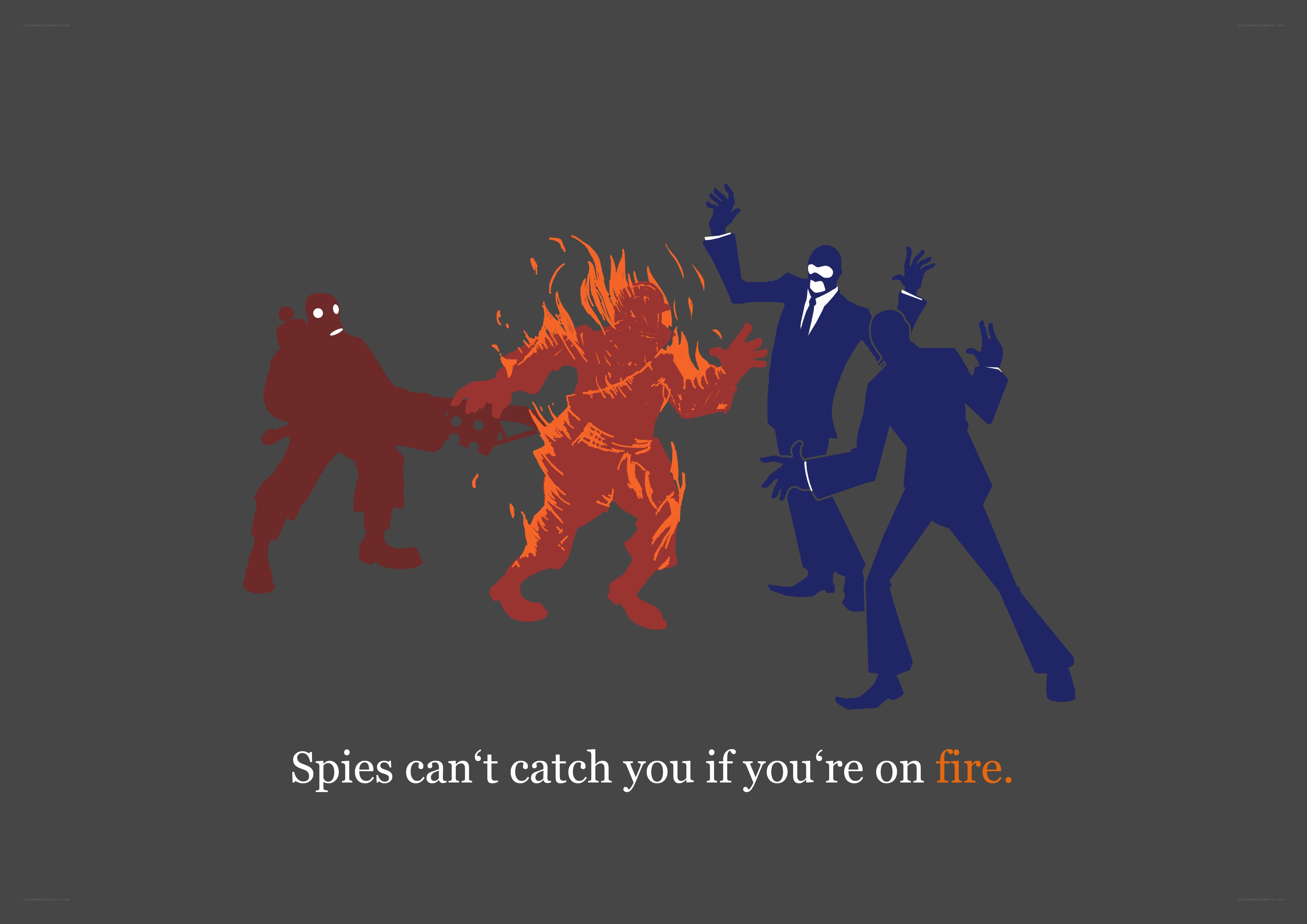spies can't catch you on fire