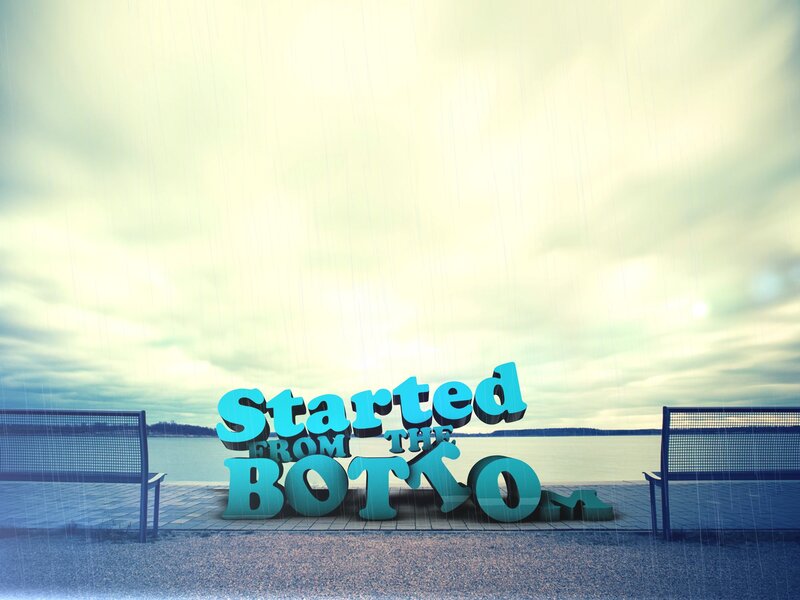Started from the Bottom text