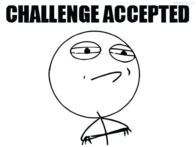 Stick Figure Meme — Black, Confident, Illustration, Text, White, Challenge Accepted