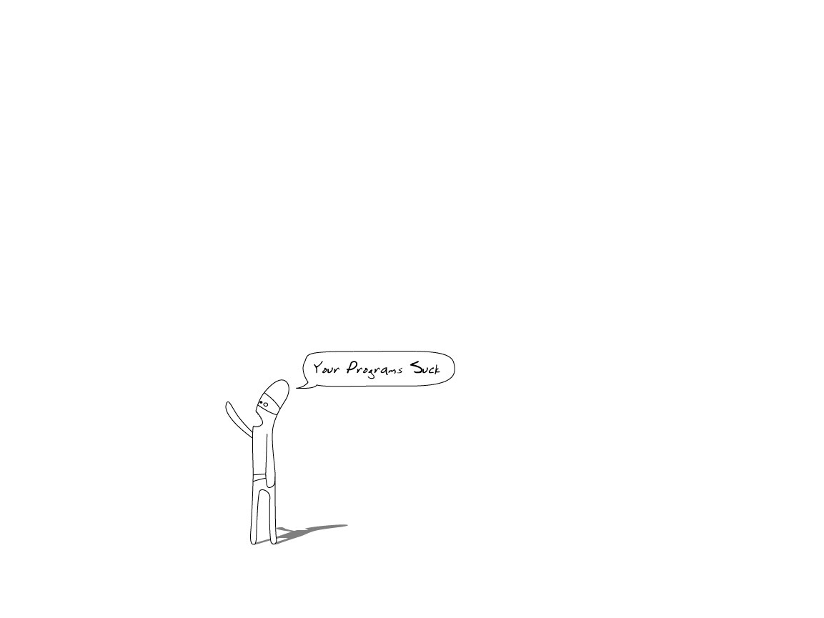 stick figure says your programs suck